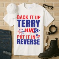 Back It Up Terry Put It In Reverse Funny 4th Of July America Independence Day Tall T-Shirt