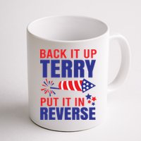 Back It Up Terry Put It In Reverse Funny 4th Of July America Independence Day Mug