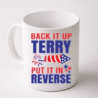 Back It Up Terry Put It In Reverse Funny 4th Of July America Independence Day Mug