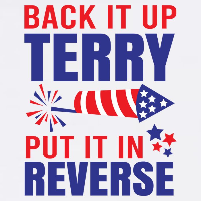 Back It Up Terry Put It In Reverse Funny 4th Of July America Independence Day Mug
