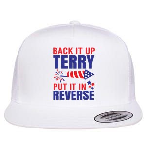 Back It Up Terry Put It In Reverse Funny 4th Of July America Independence Day Flat Bill Trucker Hat