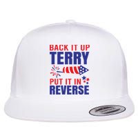 Back It Up Terry Put It In Reverse Funny 4th Of July America Independence Day Flatbill Hat