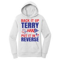 Back It Up Terry Put It In Reverse Funny 4th Of July America Independence Day Women's Pullover Hoodie
