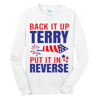 Back It Up Terry Put It In Reverse Funny 4th Of July America Independence Day Tall Long Sleeve T-Shirt