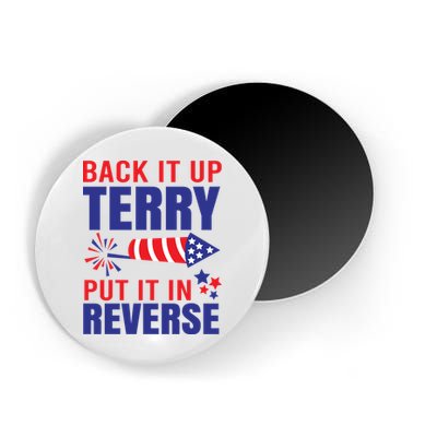 Back It Up Terry Put It In Reverse Funny 4th Of July America Independence Day Magnet