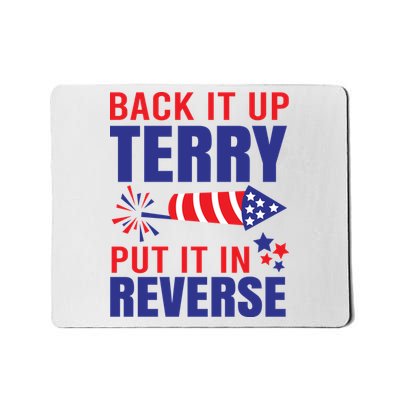 Back It Up Terry Put It In Reverse Funny 4th Of July America Independence Day Mousepad