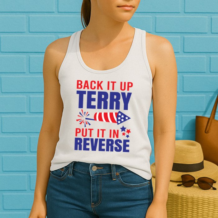 Back It Up Terry Put It In Reverse Funny 4th Of July America Independence Day Womens Tank Top