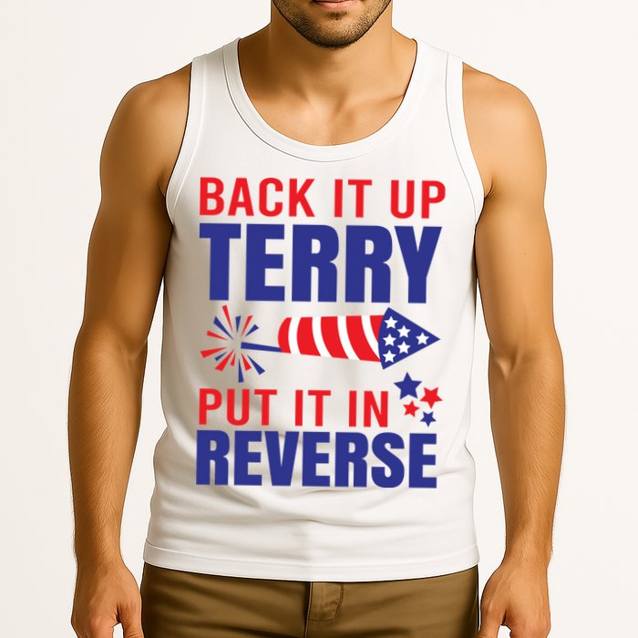 Back It Up Terry Put It In Reverse Funny 4th Of July America Independence Day Tank Top
