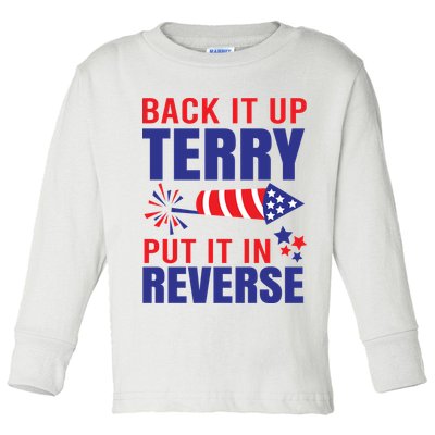 Back It Up Terry Put It In Reverse Funny 4th Of July America Independence Day Toddler Long Sleeve Shirt