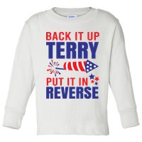 Back It Up Terry Put It In Reverse Funny 4th Of July America Independence Day Toddler Long Sleeve Shirt