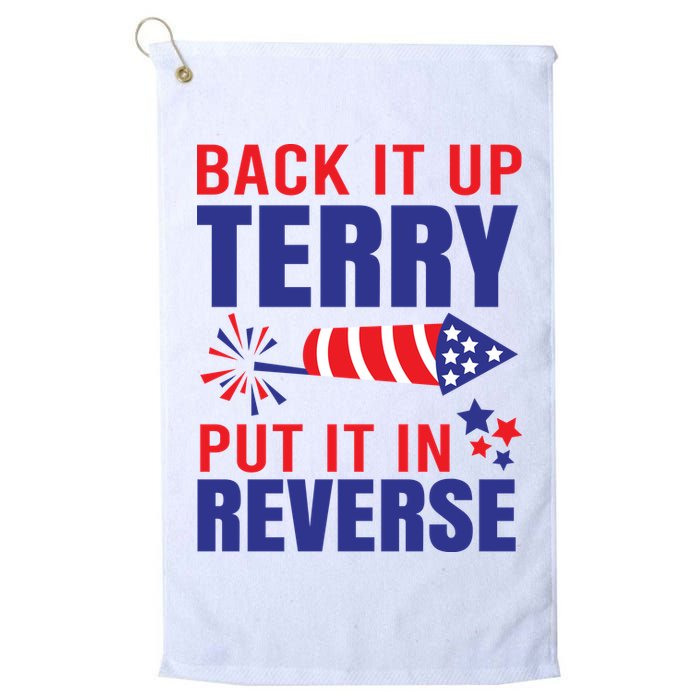 Back It Up Terry Put It In Reverse Funny 4th Of July America Independence Day Golf Towel