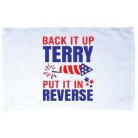 Back It Up Terry Put It In Reverse Funny 4th Of July America Independence Day Microfiber Hand Towel