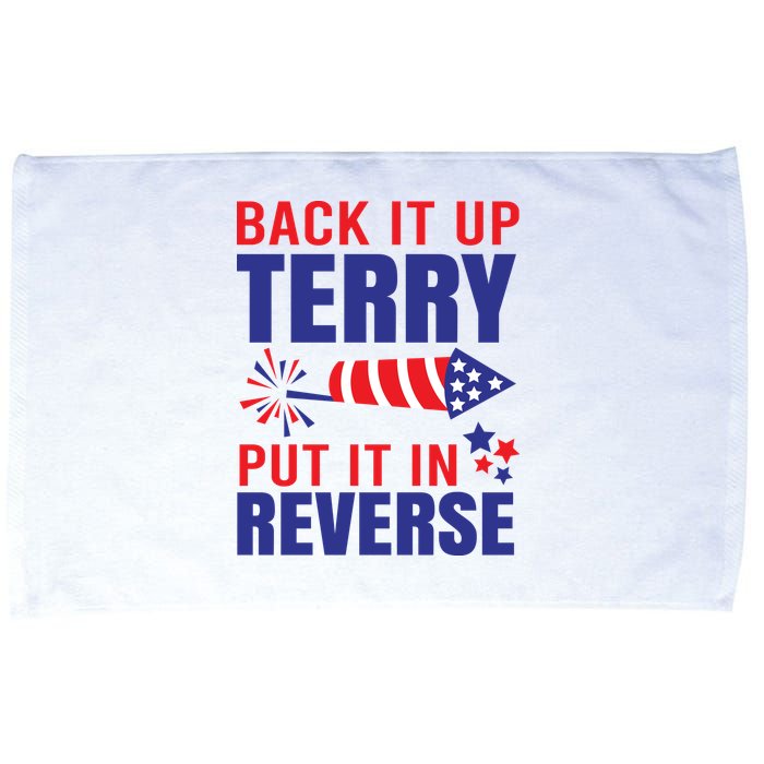 Back It Up Terry Put It In Reverse Funny 4th Of July America Independence Day Microfiber Hand Towel
