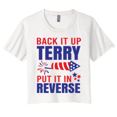 Back It Up Terry Put It In Reverse Funny 4th Of July America Independence Day Crop Top