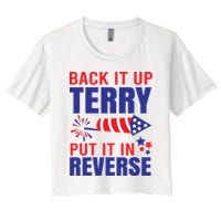 Back It Up Terry Put It In Reverse Funny 4th Of July America Independence Day Crop Top