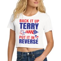 Back It Up Terry Put It In Reverse Funny 4th Of July America Independence Day Crop Top