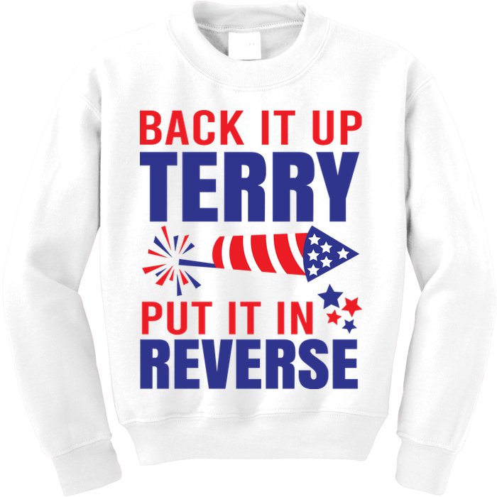 Back It Up Terry Put It In Reverse Funny 4th Of July America Independence Day Kids Sweatshirt