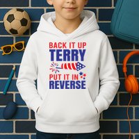 Back It Up Terry Put It In Reverse Funny 4th Of July America Independence Day Kids Hoodie
