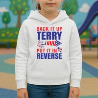 Back It Up Terry Put It In Reverse Funny 4th Of July America Independence Day Kids Hoodie