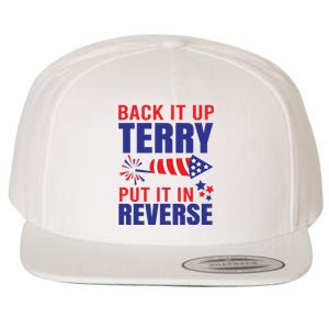 Back It Up Terry Put It In Reverse Funny 4th Of July America Independence Day Wool Snapback Cap