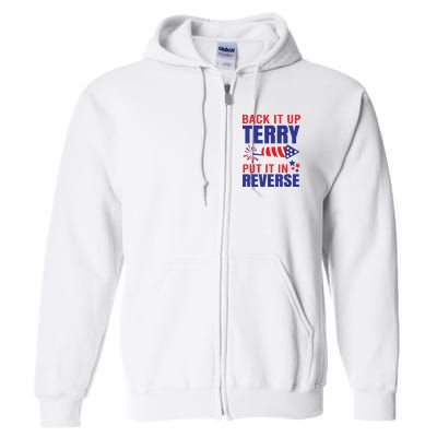 Back It Up Terry Put It In Reverse Funny 4th Of July America Independence Day Full Zip Hoodie