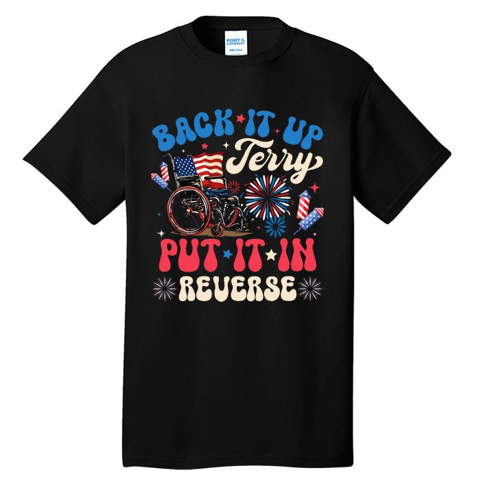 Back It Up Terry Put It In Reverse Firework 4th Of July Tall T-Shirt