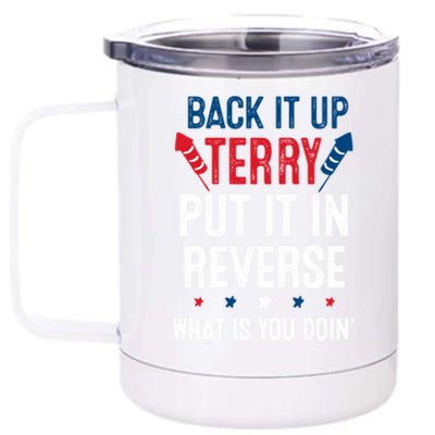 Back It Up Terry Put It In Reverse Fireworks Fun 4th Of July 12 oz Stainless Steel Tumbler Cup