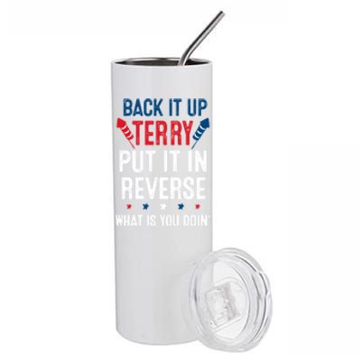 Back It Up Terry Put It In Reverse Fireworks Fun 4th Of July Stainless Steel Tumbler