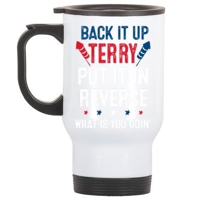 Back It Up Terry Put It In Reverse Fireworks Fun 4th Of July Stainless Steel Travel Mug