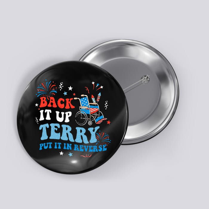 Back It Up Terry Put It In Reverse 4th Of July Button