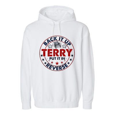 Back It Up Terry Put It In Reverse Firework 4th Of July Garment-Dyed Fleece Hoodie