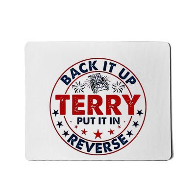 Back It Up Terry Put It In Reverse Firework 4th Of July Mousepad