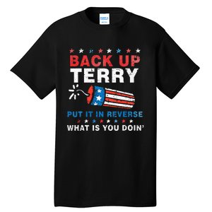 Back It Up Terry Put It In Reverse July 4th Fireworks Terry Tall T-Shirt