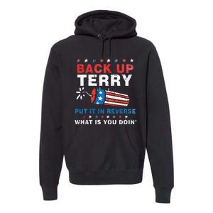 Back It Up Terry Put It In Reverse July 4th Fireworks Terry Premium Hoodie