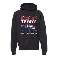 Back It Up Terry Put It In Reverse July 4th Fireworks Terry Premium Hoodie