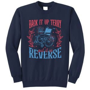 Back It Up Terry Put In Reverse 4th Of July Tall Sweatshirt