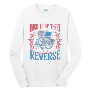 Back It Up Terry Put In Reverse 4th Of July Tall Long Sleeve T-Shirt