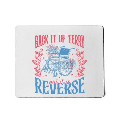 Back It Up Terry Put In Reverse 4th Of July Mousepad