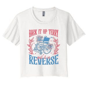 Back It Up Terry Put In Reverse 4th Of July Women's Crop Top Tee