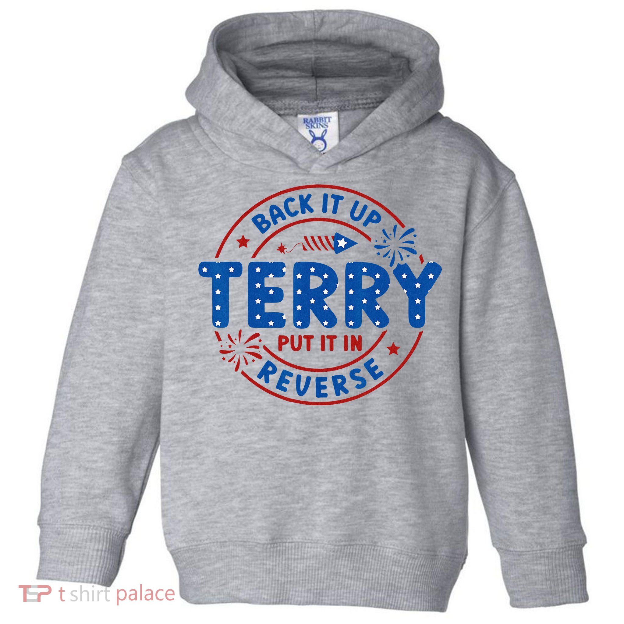 Back It Up Terry Put It In Reverse 4th Of July For Men Women Toddler Hoodie