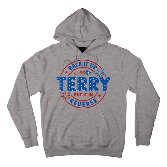 Back It Up Terry Put It In Reverse 4th Of July For Men Women Tall Hoodie