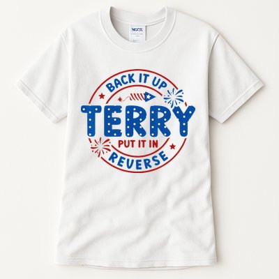 Back It Up Terry Put It In Reverse 4th Of July For Men Women Tall T-Shirt