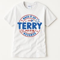 Back It Up Terry Put It In Reverse 4th Of July For Men Women Tall T-Shirt