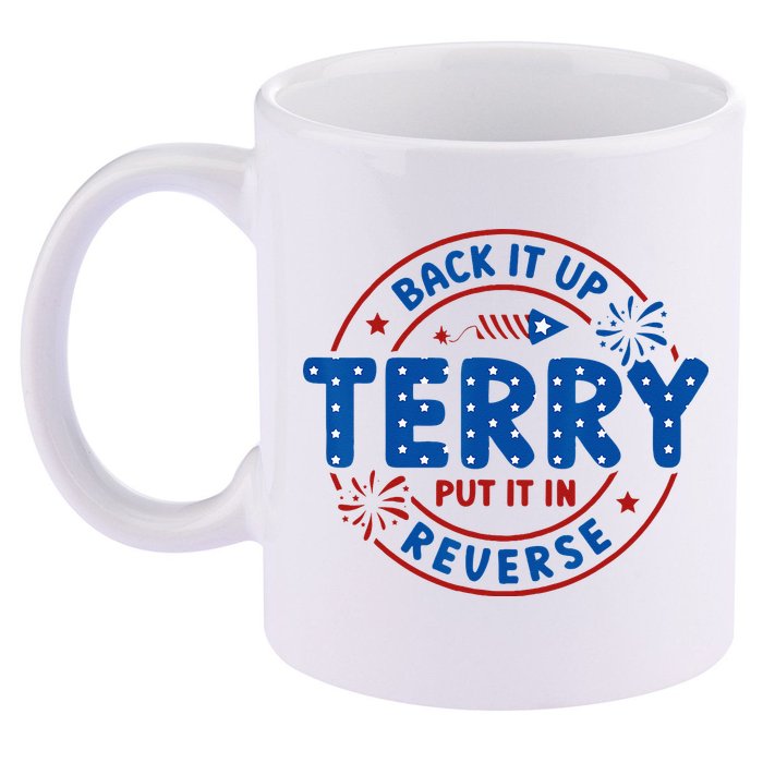 Back It Up Terry Put It In Reverse 4th Of July For Men Women 11oz C Handle Ceramic Mug