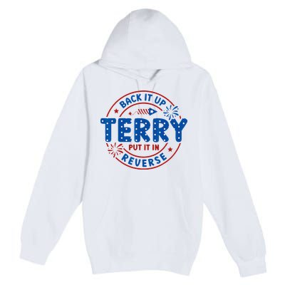 Back It Up Terry Put It In Reverse 4th Of July For Men Women Premium Pullover Hoodie