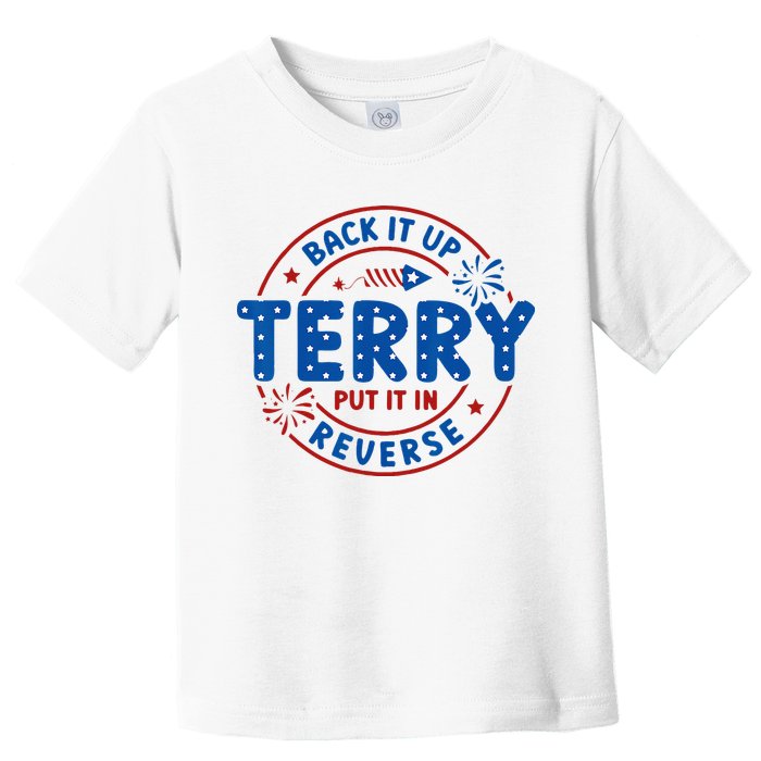 Back It Up Terry Put It In Reverse 4th Of July For Men Women Toddler T-Shirt