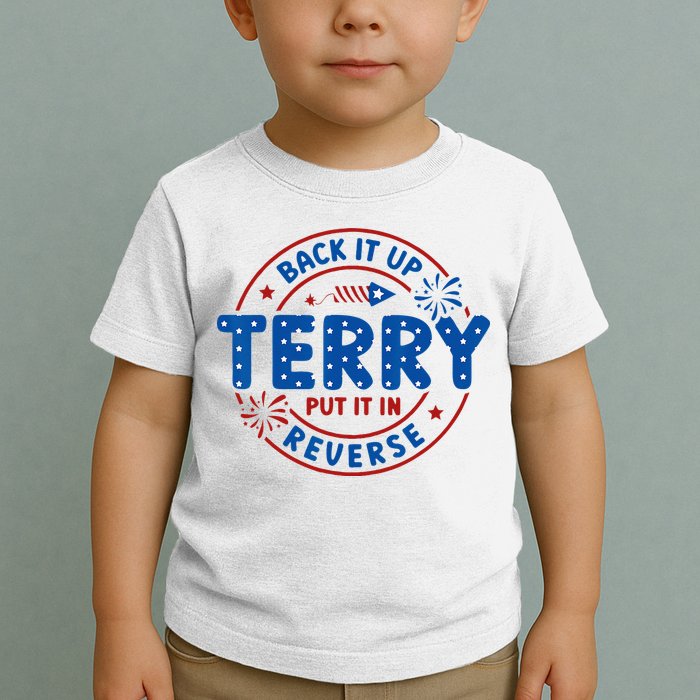 Back It Up Terry Put It In Reverse 4th Of July For Men Women Toddler T-Shirt