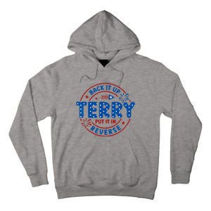 Back It Up Terry Put It In Reverse 4th Of July Tall Hoodie