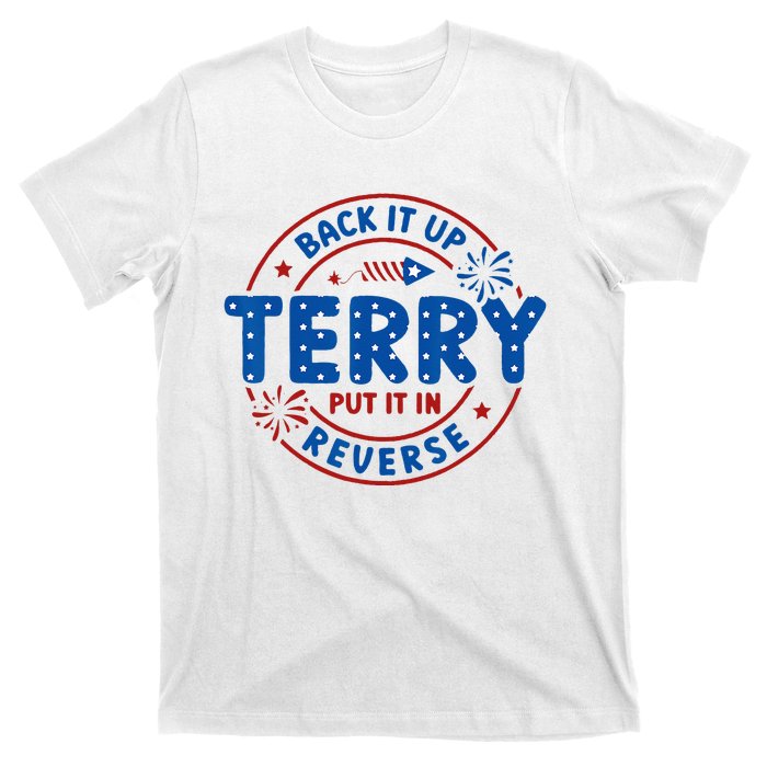 Back It Up Terry Put It In Reverse 4th Of July T-Shirt