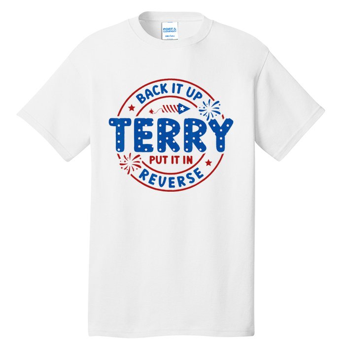 Back It Up Terry Put It In Reverse 4th Of July Tall T-Shirt